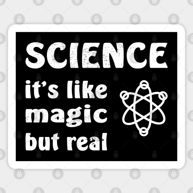 SCIENCE It's Like Magic But Real Magnet by aborefat2018